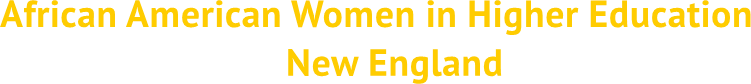 African American Women in Higher Education 
                             New England